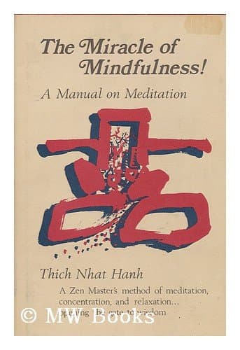 The Miracle Of Mindfulness